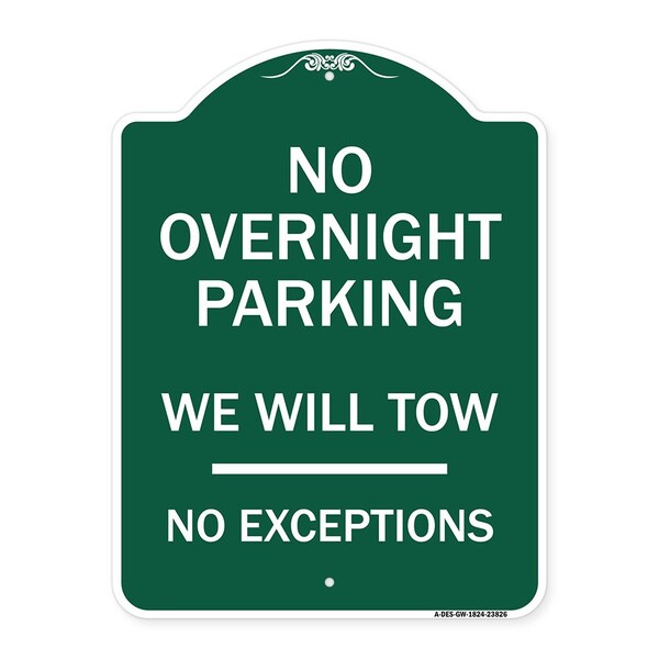 Signmission No Overnight Parking We Will Tow-No Exceptions, Green & White Alum Sign, 24" L, 18" H, GW-1824-23826 A-DES-GW-1824-23826 - main